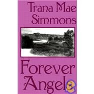Forever Angels by Simmons, Trana Mae, 9781585866908