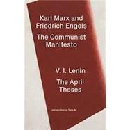 The Communist Manifesto / The April Theses by Marx, Karl; Engels, Friedrich; Lenin, V.I.; Tariq, Ali, 9781784786908