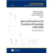 Space and Location in the Circulation of Knowledge 1400-1800 by Eggert, Marion; Siegmund, Felix; Wrthner, Dennis, 9783631646908
