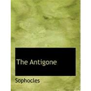 The Antigone by Sophocles; Browne, Henry, 9780554886909