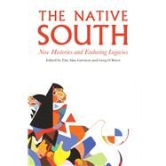 The Native South by Garrison, Tim Alan; O'Brien, Greg, 9780803296909
