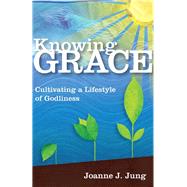 Knowing Grace by Jung, Joanne, 9780830856909