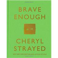 Brave Enough by Strayed, Cheryl, 9781101946909