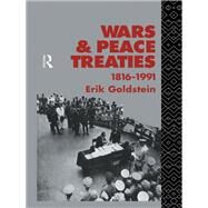 Wars and Peace Treaties: 1816 to 1991 by Goldstein; ERIK, 9781138986909