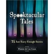 Spooktacular Tales by De Las Casas, Dianne; Lisette, Soleil, 9781440836909