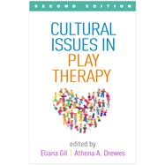 Cultural Issues in Play Therapy by Gil, Eliana; Drewes, Athena A.; Grant, Robert Jason, 9781462546909