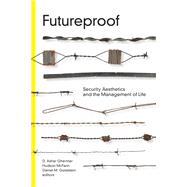 Futureproof by Ghertner, D. Asher; Mcfann, Hudson; Goldstein, Daniel M., 9781478006909