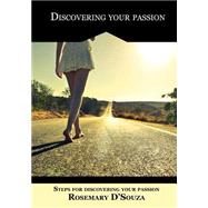 Discovering Your Passion by Dsouza, Rosemary, 9781505656909