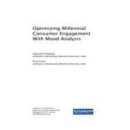 Optimizing Millennial Consumer Engagement With Mood Analysis by Dasgupta, Sabyasachi; Grover, Priya, 9781522556909