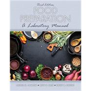 Food Preparation: A Laboratory Manual by Kathy B Knight; Laurel Lambert; Beth Pace, 9798765706909