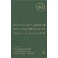 Writing and Ancient Near East Society Essays in Honor of Alan Millard by Slater, Elizabeth; Bienkowski, Piotr; Mee, Christopher, 9780567026910