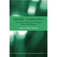 Symbolic Transformation: The Mind in Movement Through Culture and Society by Wagoner,Brady;Wagoner,Brady, 9781138876910