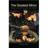 The Greatest Mirror by Orlov, Andrei A., 9781438466910