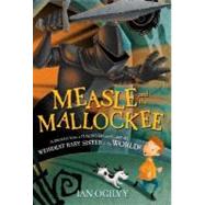 Measle And the Mallockee by Ogilvy, Ian, 9780060586911