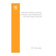 Air Pollution, Global Change and Forests in the New Millennium by Karnosky, D.f.; Percy, Kevin E.; Chappelka, A.h.; Simpson, C.; Pikkarainen, J., 9780080526911