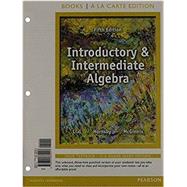 Introductory and Intermediate Algebra, Books a la Carte Edition by Lial, Margaret L.; Hornsby, John; McGinnis, Terry, 9780134456911