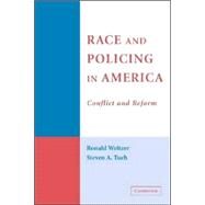 Race and Policing in America: Conflict and Reform by Ronald Weitzer , Steven A. Tuch, 9780521616911