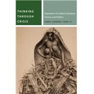 Thinking Through Crisis by Ford, James Edward, 9780823286911