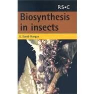 Biosynthesis in Insects by Morgan, E. David, 9780854046911