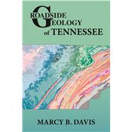 Roadside Geology of Tennessee by Davis, Marcy B., 9780878426911