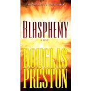 Blasphemy by Preston, Douglas, 9781429926911