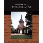 Hymns and Spiritual Songs by Watts, Isaac, 9781438526911