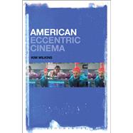 American Eccentric Cinema by Wilkins, Kim, 9781501336911