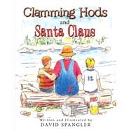 Clamming Hods and Santa Claus by Spangler, David, 9781503556911