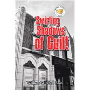 Swirling Shadows of Guilt by Ross, William Mitchell, 9781796086911