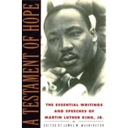 A Testament of Hope: The Essential Writings and Speeches of Martin Luther King, Jr. by King, Martin Luther, Jr., 9780060646912