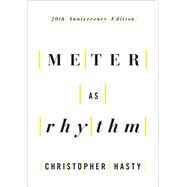 Meter as Rhythm 20th Anniversary Edition by Hasty, Christopher, 9780190886912