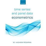 Time Series and Panel Data Econometrics by Pesaran, M. Hashem, 9780198736912