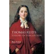 Thomas Reid's Theory of Perception by Nichols, Ryan, 9780199276912
