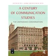 A Century of Communication Studies by Pat J. Gehrke, 9780203366912
