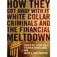 How They Got Away With It by Will, Susan; Handelman, Stephen; Brotherton, David C., 9780231156912