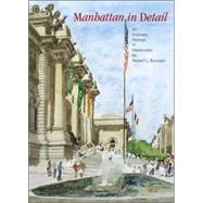 Manhattan in Detail An Intimate Portrait in Watercolor by BOWDEN, ROBERT L., 9780789316912