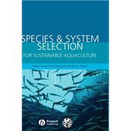 Species and System Selection for Sustainable Aquaculture by Leung, PingSun; Lee, Cheng-Sheng; O'Bryen, Patricia J., 9780813826912