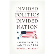 Divided Politics, Divided Nation by West, Darrell M., 9780815736912