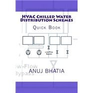 Hvac Chilled Water Distribution Schemes by Bhatia, Anuj, 9781508596912