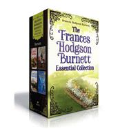 The Frances Hodgson Burnett Essential Collection (Boxed Set) The Secret Garden; A Little Princess; Little Lord Fauntleroy; The Lost Prince by Burnett, Frances Hodgson, 9781665916912