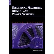 Electrical Machines, Drives and Power Systems by Wildi, Theodore, 9780131776913