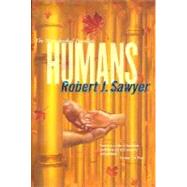 Humans by Sawyer, Robert J., 9780312876913