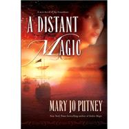 A Distant Magic by PUTNEY, MARY JO, 9780345476913