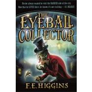 The Eyeball Collector by Higgins, F. E., 9780606216913