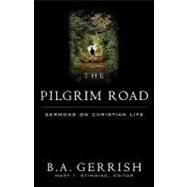 The Pilgrim Road by Gerrish, B. A., 9780664256913