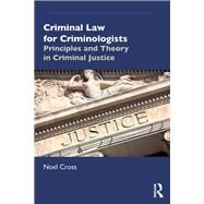 Criminal Law for Criminologists by Cross, Noel, 9781138606913
