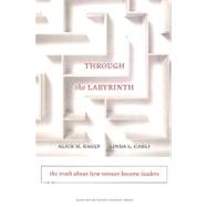 Through the Labyrinth by Eagly, Alice H., 9781422116913