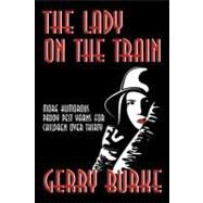 The Lady on the Train: More Humorous Paddy Pest Yarns for Children over Thirty by Burke, gerry, 9781469746913