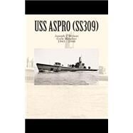 Uss Aspro Ss-309 by Duranty, Edward T.; Milner, Joseph C., 9781503086913