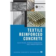 Textile Reinforced Concrete by Peled, Alva; Mobasher, Barzin; Bentur, Arnon, 9780367866914
